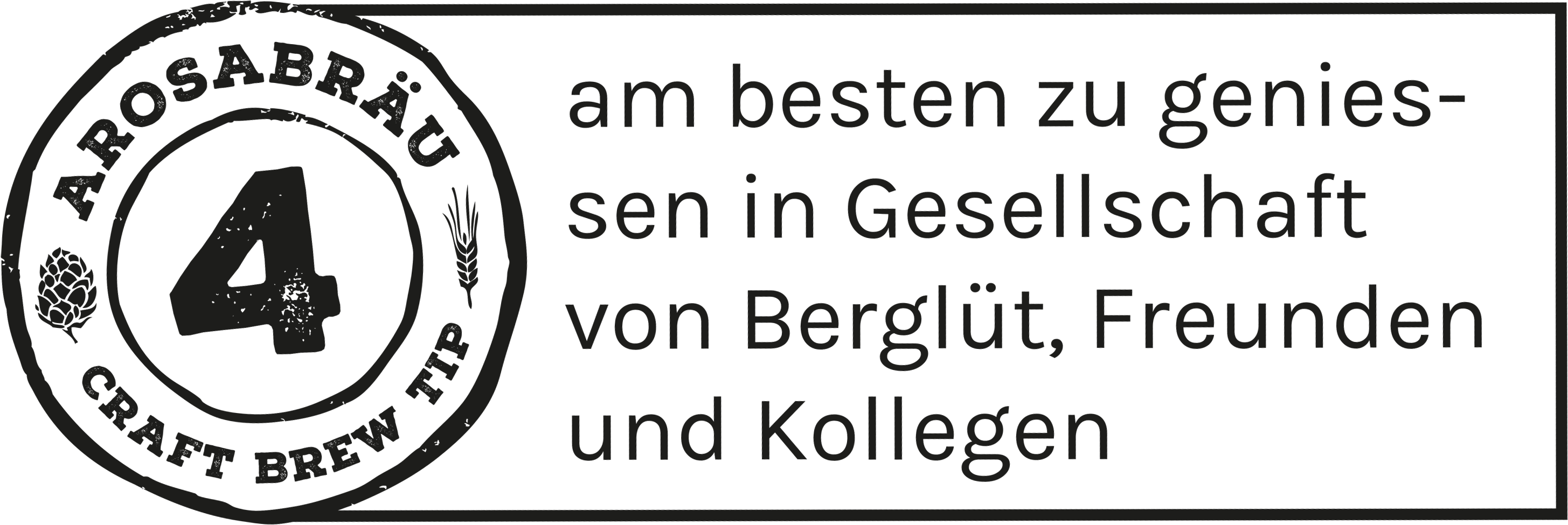 Arosabräu Craft Brew Tip 4 - Am besten zu geniessen in Gesellschaft von Berglüt, Freunden und Kollegen